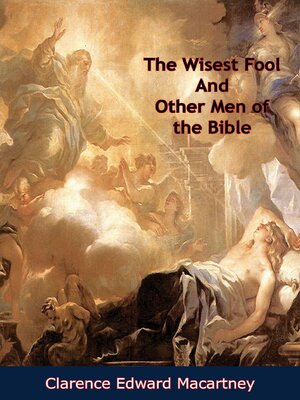 cover image of The Wisest Fool and Other Men of the Bible